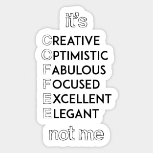 COFFEE Not Me Minimal Sticker